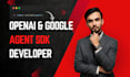 build ai agents using openai or google agent sdk developer