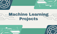 make machine learning projects in python