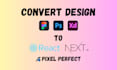 convert your figma design to react js, next js, tailwind css with pixel perfect
