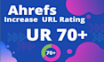 increase  ahref url rating  70 plus