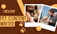 write SEO optimized and creative content for cats dog and all other pets with ai
