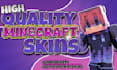 design top quality minecraft skins