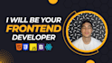 be your front end web developer