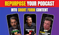 turn your podcast into short form clips