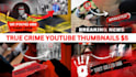 create eye catching true crime youtube thumbnails just 5 hours