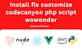 install, fix, customize codecanyon, php script, wowonder