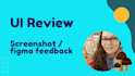 provide UX feedback on your designs