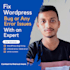 fix wordpress bugs and  any kind of errors