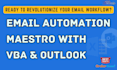 be your email automation maestro with vba and outlook