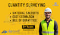 do material takeoff, boq and cost estimation as a quantity surveyor