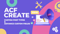 create custom wordpress theme using acf pro, cpt