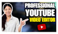 professionally edit your youtube videos