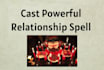cast powerful relationship spell