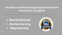 do expert machine learning deep neural network solutions for ai projects