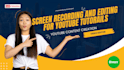 do video editing or screen recording for youtube tutorials
