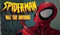 say anything as spider man