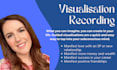 write and record a custom visualisation for manifesting your desire