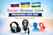 record russian, ukrainian, uzbek voice over professionally
