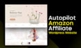 create an amazon affiliate autopilot marketing website