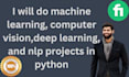 do machine learning, deep learning, computer vision and nlp projects in python