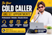 be your 24hrs express cold caller and set appointments