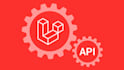 build your custom laravel API with expertise