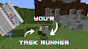 your minecraft task runner