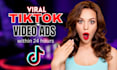 create viral tik tok video ads, tiktok ads and dropshipping video ads