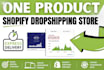 create a shopify one product store, dropshipping store