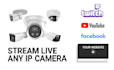 live stream any ip camera to your website, youtube, facebook