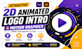 create an attractive 2d animated logo intro and motion graphics