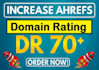 increase dr 70 plus ahrefs dr increase of your website