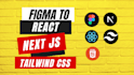 convert figma design to next js, react app with tailwind css, bootstrap