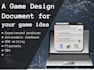 create a game design document for your game idea by an experienced producer