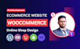 develop wordpress ecommerce website online shop with woocommerce store
