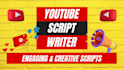 provide expert youtube scriptwriting services