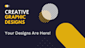 be your graphic designer