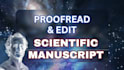 proofread and edit your scientific paper or journal article