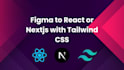 convert figma to react tailwind css nextjs web app