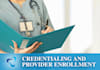 do enrollment and credentialing