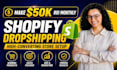 set up 50k roi shopify dropshipping store, shopify store design or redesign