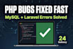 quickly fix PHP bugs, mysql database errors, and code issues fast