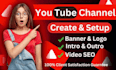 be create, and setup youtube channel, logo, banner, design,