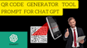 give qr code generator tool prompt for chat gpt