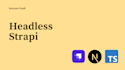 build headless strapi sites with react nextjs