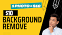 background removal 10 dolars