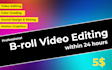 edit b roll in 24 hours