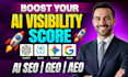 do build ai visibility score to rank in chatgpt gemini claude GEO aeo SEO