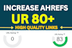 increase domain url rating ahrefs ur 80 plus within 15 days