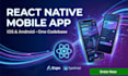 develop custom mobile app in react native for ios and android